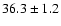 $36.3\pm1.2$