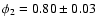 $\phi_2=0.80\pm0.03$