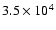 $3.5\times 10^4$
