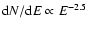 ${\rm d}N/{\rm d}E \propto E^{-2.5}$