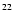 ${\rm ^{22}}$