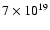 $7 \times 10{\rm ^{19}}$