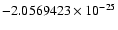$-2.0569423 \times 10^{-25}$