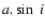$a.\sin\ i$