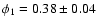 $\phi_1=0.38\pm0.04$