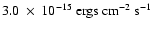 $3.0~ \times~ 10^{-15}~{\rm ergs~ cm}^{-2}~{\rm s}^{-1}$