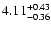 $\rm 4.11^{+0.43}_{-0.36}$