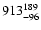$\rm 913^{189}_{-96}$