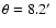 $\theta=8.2\hbox{$^\prime$ }$