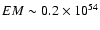 $EM\sim0.2\times 10^{54}$