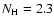 $N_{\rm H}=2.3$