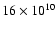 $16\times 10^{10}$