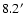 $8.2\hbox{$^\prime$ }$
