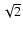 $\sqrt{2}$