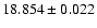 $18.854 \pm 0.022$