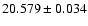 $20.579 \pm 0.034$