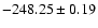 $-248.25 \pm 0.19$