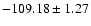 $-109.18 \pm 1.27$