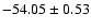 $ -54.05 \pm 0.53$