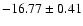 $ -16.77 \pm 0.41$