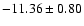$ -11.36 \pm 0.80$