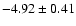 $ -4.92 \pm 0.41$