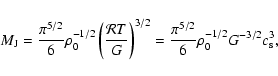\begin{displaymath}M_{\rm J} = \frac{\pi^{5/2}}{6} \rho_0^{-1/2} \left(\frac{\ma...
...2}
= \frac{\pi^{5/2}}{6} \rho_0^{-1/2} G^{-3/2} c_{\rm s}^3,
\end{displaymath}