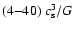 $(4{-}40)~c_{\rm s}^3/G$