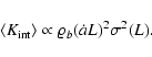 \begin{displaymath}
\langle K_{\rm int} \rangle \propto \varrho_b (\dot{a} L)^2 \sigma^2 (L).
\end{displaymath}