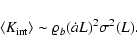 \begin{displaymath}
\langle K_{\rm int} \rangle \sim \varrho_b (\dot{a} L)^2 \sigma^2 (L).
\end{displaymath}
