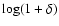 $\log(1+\delta)$