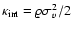 ${\kappa}_{\rm int}= \varrho
\sigma^2_v /2$