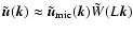 $\tilde{\vec u}({\vec k}) \approx \tilde{\vec u}_{\rm mic} ({\vec k})
\tilde{W} (L {\vec k})$