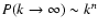 $P(k \rightarrow \infty) \sim k^n$