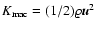 $K_{\rm mac}
= (1/2) \varrho {\vec u}^2$
