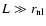 $L \gg r_{\rm nl}$