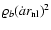 $\varrho_b (\dot{a} r_{\rm nl})^2$