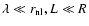 $\lambda \ll r_{\rm nl}, L \ll R$