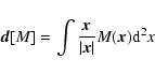 \begin{displaymath}%
\vec{d}[M] = \int \frac{\vec{x}}{\vert\vec{x}\vert} M(\vec{x}) {\rm d}^2 x
\end{displaymath}