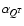 $\alpha_{\vec{Q}^{T}}$