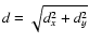 $d=\sqrt {d_x^2+d_y^2}$