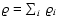 $\varrho = \sum_i ~\varrho_{i}$