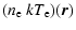 $\displaystyle %
(n_{\rm e}~kT_{\rm e}) (\vec{r})$