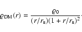 \begin{displaymath}%
\varrho_{{\rm DM}} (r) = \frac{\varrho_0}{(r/r_{\rm s})(1+r/r_{\rm s})^2}\cdot
\end{displaymath}