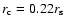 $r_{\rm c} = 0.22 r_{\rm s}$
