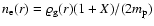 $n_{\rm e}(r) = \varrho_{\rm g}(r)(1+X)/(2 m_{\rm p})$