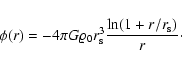\begin{displaymath}%
\phi(r) = -4\pi G \varrho_0 r_{\rm s}^3 \frac{\ln(1 + r/r_{\rm s})}{r}\cdot
\end{displaymath}