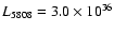 $L_{5808}=3.0\times10^{36}$