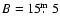 $B =15\hbox{$.\!\!^{\rm m}$ }5$
