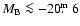 $M_{\rm B} \la -20\hbox{$.\!\!^{\rm m}$ }6$